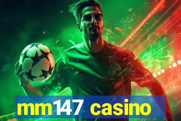 mm147 casino
